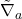 \tilde{\nabla}_a