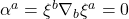 \alpha^a = \xi^b\nabla_b\xi^a=0